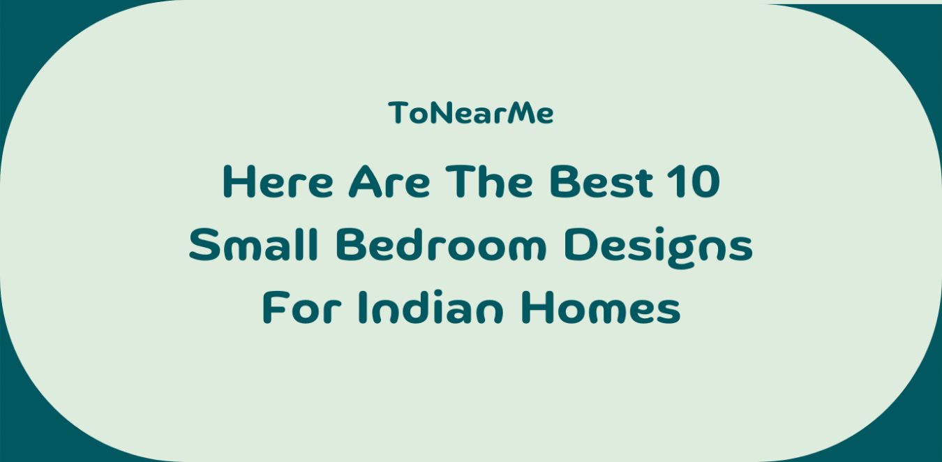 Here Are The Best 10 Small Bedroom Designs For Indian Homes